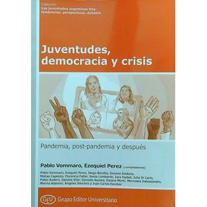 JUVENTUDES, DEMOCRACIA Y CRISIS - PANDEMIA, POST-PANDEMIA Y
