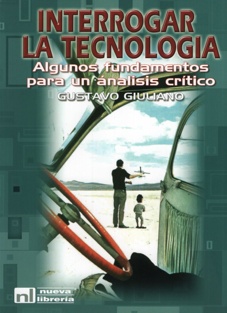 INTERROGAR LA TECNOLOGIA: ALGUNOS FUNDAMENTOS PARA EL ANALISIS