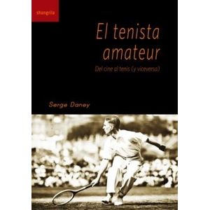 EL TENISTA AMATEUR - DEL CINE AL TENIS Y VICEVERSA - DANEY