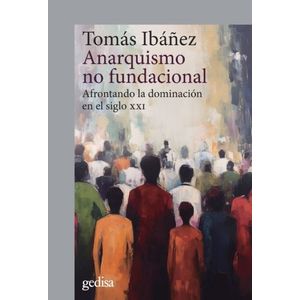 ANARQUISMO NO FUNDACIONAL - TOMAS IBAÑEZ