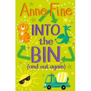 INTO THE BIN (AND OUT AGAIN) - ANNE FINE