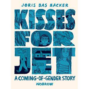 KISSES FOR JET - A COMING-OF-GENDER STORY - JORIS BAS BACKER
