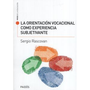LA ORIENTACION VOCACIONAL COMO EXPERIENCIA SUBJETIVANTE