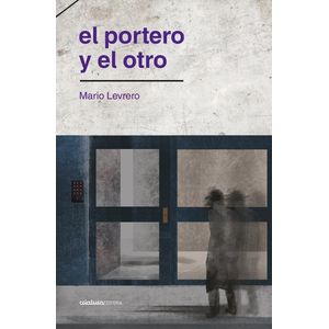 EL PORTERO Y EL OTRO - MARIO LEVRERO