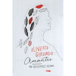 LIBRO AMANTES - OLIVERIO GIRONDO / MO GUTIERREZ SERNA ILUSTR