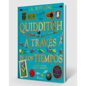 QUIDDITCH A TRAVES DE LOS TIEMPOS - ILUSTRADO - J K ROWLING