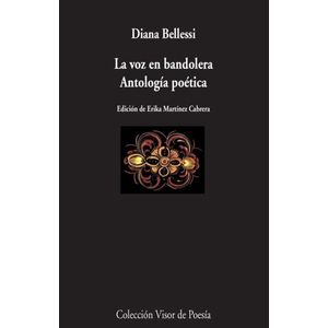 LA VOZ EN BANDOLERA - ANTOLOGIA POETICA - DIANA BELLESI