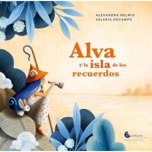 ALVA Y LA ISLA DE LOS RECUERDOS - ALEXANDRA HELMIG - VALERIA