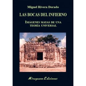 LAS BOCAS DEL INFIERNO - IMAGENES MAYAS - RIVERA DORADO