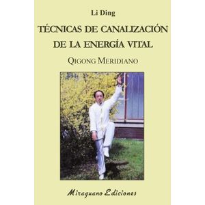 TECNICAS DE CANALIZACION DE ENERGIA VITAL - QIGONG MERIDIANO
