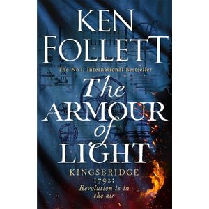 THE ARMOUR OF LIGHT - KINGSBRIDGE 5 - KEN FOLLETT