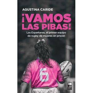VAMOS LAS PIBAS! - AGUSTINA CARIDE