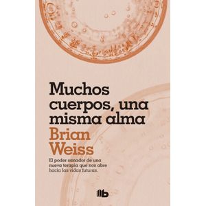 MUCHOS CUERPOS, UNA MISMA ALMA - BRIAN WEISS