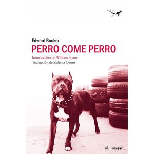 PERRO COME PERRO - EDWARD BUNKER