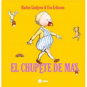 EL CHUPETE DE MAX - BARBRO LINDGREN - EVA ERIKSSON