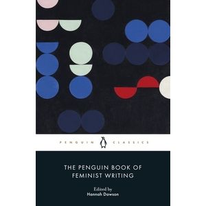 THE PENGUIN BOOK OF FEMINIST WRITING - HANNA DAWSON