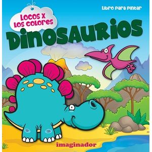 LOCOS X LOS COLORES: DINOSAURIOS - HORACIO QUIROGA