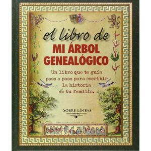 EL LIBRO DE MI ARBOL GENEALOGICO - MAENA GARCIA ESTRADA