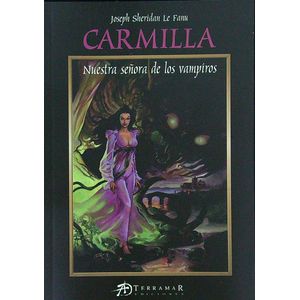 CARMILLA, NUESTRA SEÑORA DE LOS VAMPIROS - LE FANU