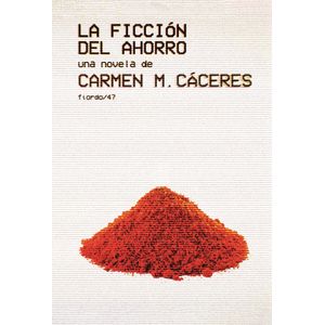 LA FICCION DEL AHORRO - CARMEN M. CACERES