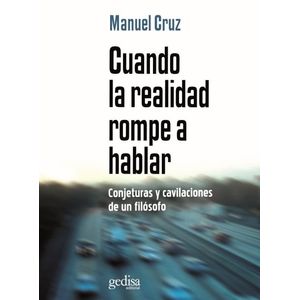 CUANDO LA REALIDAD ROMPE A HABLAR - MANUEL CRUZ