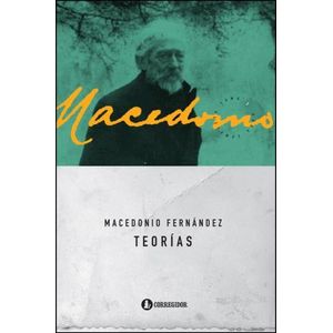 TEORIAS - MACEDONIO FERNANDEZ