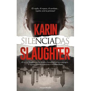 SILENCIADAS - KARIN SLAUGHTER