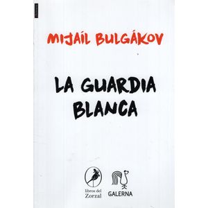 LA GUARDIA BLANCA - MIJAIL BULGAKOV