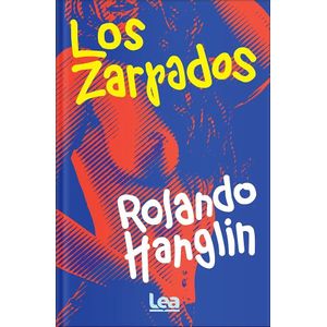 LOS ZARPADOS - ROLANDO HANGLIN