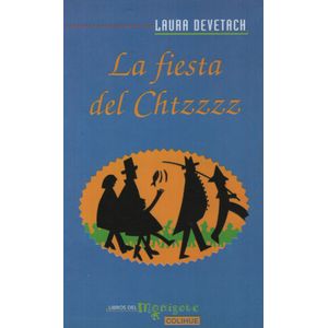 LA FIESTA DEL CHTZZZZ