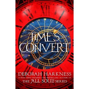 TIME'S CONVERT - ALL SOULS SERIES - DEBORAH HARKNESS