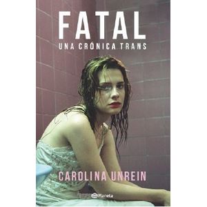 FATAL - UNA CRONICA TRANS