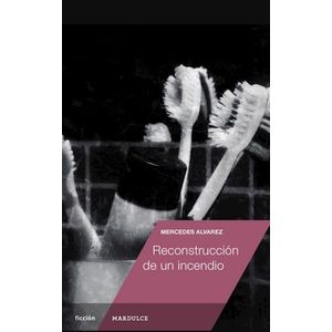 RECONSTRUCCION DE UN INCENDIO - MERCEDES ALVAREZ