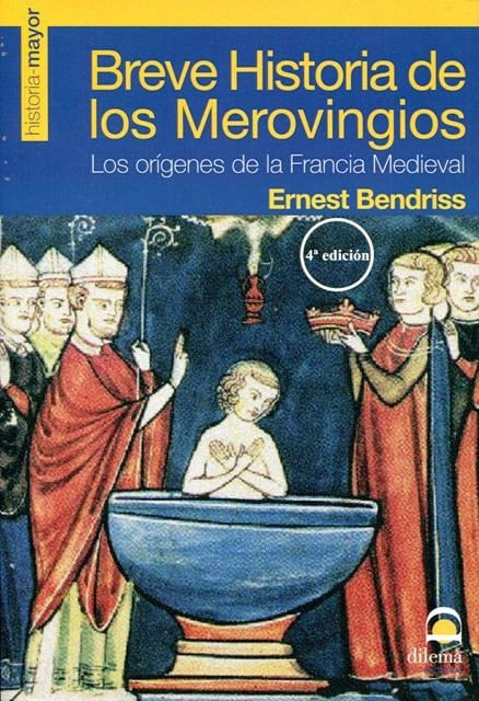 BREVE HISTORIA DE LOS MEROVINGIOS - LOS ORIGENES DE LA FRANCIA MEDIEVAL