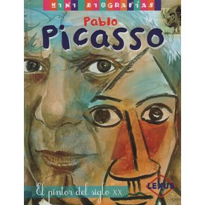 MINI BIOGRAFIAS PABLO PICASSO EL PINTOR DEL SIGLO XX - MORAN
