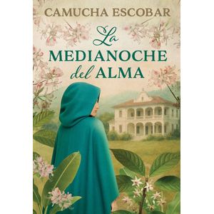 LA MEDIANOCHE DEL ALMA - CAMUCHA ESCOBAR