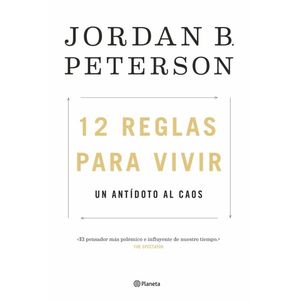 12 REGLAS PARA VIVIR - UN ANTIDOTO AL CAOS - JORDAN PETERSON