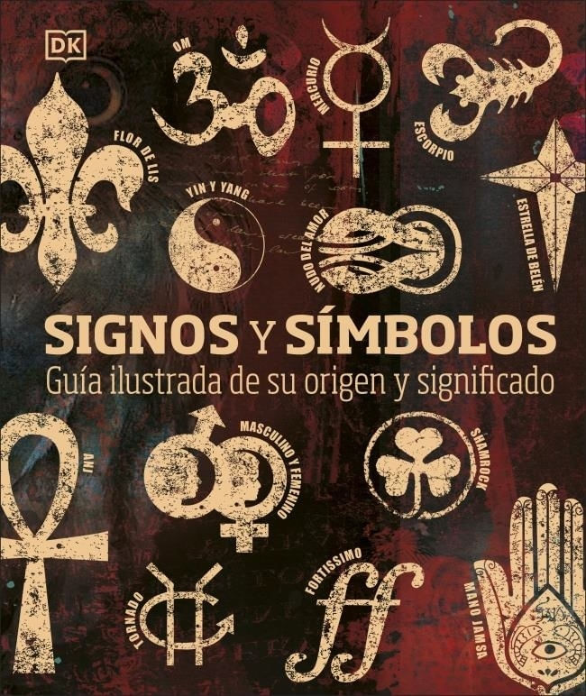 SIGNOS Y SIMBOLOS - GUIA ILUSTRADA DE SU ORIGEN Y SIGNIFICADO - TD