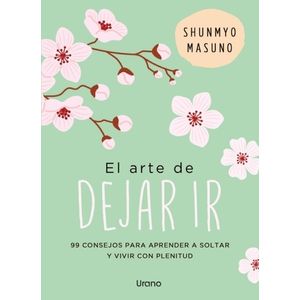 EL ARTE DE DEJAR IR - SHUNMYO MASUNO
