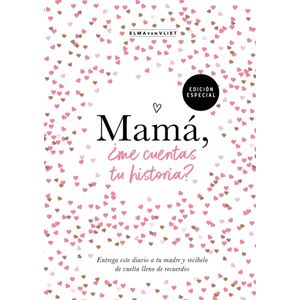MAMA ME CUENTAS TU HISTORIA? - ELMA VAN VLIET
