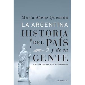 ARGENTINA: HISTORIA DEL PAIS Y DE SU GENTE - SAENZ QUESADA