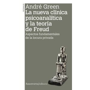 LA NUEVA CLINICA PSICOANALITICA Y LA TEORIA DE FREUD - GREEN