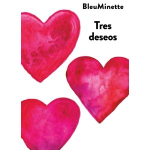 TRES DESEOS - @BLEUMINETTE