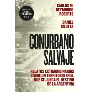 CONURBANO SALVAJE - REYMUNDO ROBERTS - BILOTTA