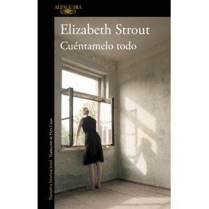 CUENTAMELO TODO - ELIZABETH STROUT