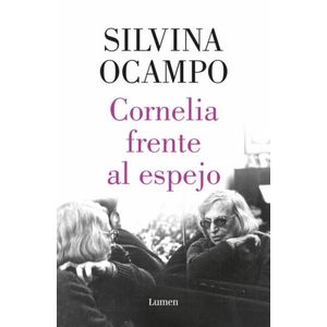CORNELIA FRENTE AL ESPEJO - SILVINA OCAMPO