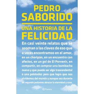 UNA HISTORIA DE LA FELICIDAD - PEDRO SABORIDO