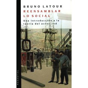 REENSAMBLAR LO SOCIAL - BRUNO LATOUR