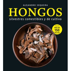 HONGOS - SILVESTRES COMESTIBLES Y DE CULTIVO