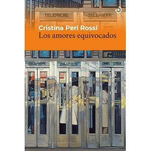 LOS AMORES EQUIVOCADOS - CRISTINA PERI ROSSI